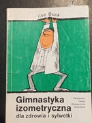 Gimnastyka izometryczna Ilse Buck