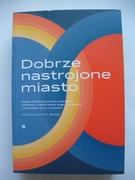 Jonathan F. P. Rose - Dobrze nastrojone miasto