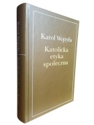 Karol Wojtyła - Katolicka etyka społeczna