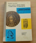 1000 słów o broni białej i uzbrojeniu ochronnym - Kwaśniewicz - 1981