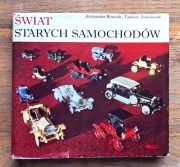 Świat starych samochodów. A.Rostocki T. Sokołowski. Il. Antoni Uniechowski.