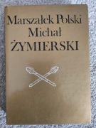Książka "Marszałek Polski Michał Żymierski" - monografia WIH