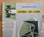 Elektronowa Lampa Błyskowa 1965 - ZRÓB TO SAM - W. Wiśniewski