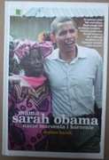 Mama Sarah Obama. Nasze marzenia i korzenie Daphne Barak