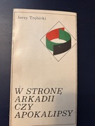 W stronę Arkadii czy Apokalipsy