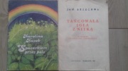 K. Kusek SPACERKIEM PRZEZ POLE, J. Brzechwa TAŃCOWAŁA IGŁA Z NITKA