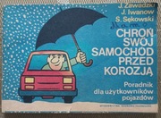 Poradnik"Chroń swój samochód przed korozją" 1983r