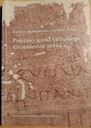 PODSTAWY JĘZYKA ŁACIŃSKIEGO DLA STUDENTÓW PRAWA