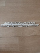 Napis dzieci rodzą się ze skrzydłami...  15x2cm