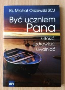 Być uczniem Pana. Głosić, uzdrawiać, uwalniać, Ks. Michał Olszewski SCJ