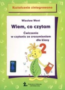 Wiem, co czytam. Ćwiczenia w czytaniu ze zrozumieniem dla klasy 2