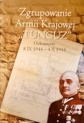 Zgrupowanie Armii Krajowej ,,Tunguz" Dokumenty 8 IX 1944 - 4 X 1944 