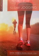 Slow jogging. Japoński sposób na bieganie, zdrowie i życie