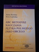 ABC Metodyki nauczania języka polskiego jako obcego - A.Seretny, E.Lipińska