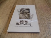 WOJNA JEST KOBIETĄ MONIKA FIBIC