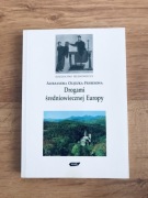 Drogami średniowiecznej Europy. Aleksandra Olędzka-Frybesowa.