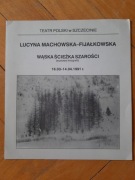 Z autografem:Lucyna Machowska-Fijałkowska Wąska ścieżka szarości 