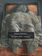 Dariusz Karłowicz Arcypatadoks śmierci 