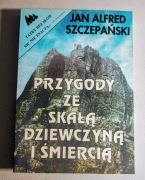 Jan Alfred Szczepański - Przygody ze skałą, dziewczyną i śmiercią