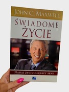Świadome życie John C. Maxwell mtBiznes + Gratis 