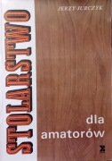 Stolarstwo dla Amatorów Jerzy Jurzczyk