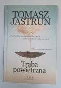 Trąba powietrzna Tomasz Jastrun dedykacja