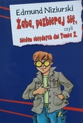 ŻABA, POZBIERAJ SIĘ, CZYLI SIEDEM OBŁĘDNYCH DNI TOMKA Ż. Edmund Niziurski