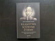 Kłamstwa, którymi żyjemy. Jak zmierzyć się z prawdą, zaakceptować siebie
