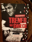 Najlepszy trener na świecie Wywiad rzeka z Jackiem Gmochem