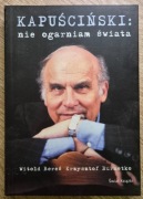 Kapuściński: nie ogarniam świata
