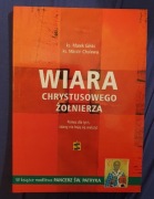 WIARA CHRYSTUSOWEGO ŻOŁNIERZA ks. Marek Gilski, ks. Marcin Cholewa