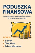Poradnik PDF: Jak zbudować poduszkę finansową + BONUSY