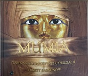 Mumia Tajemnice starożytnej cywilizacji i sekrety