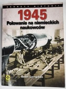 1945 Polowanie na niemieckich naukowców. Sean Longden