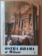 OSTRA BRAMA W WILNIE - Maria Kałamajska-Saeed