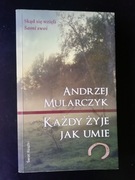 Każdy żyje jak umie - Andrzej Mularczyk