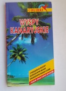 Przewodnik Wyspy Kanaryjskie - Wyd. Colibri