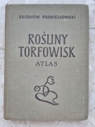 Atlas - Rośliny Torfowisk. Zbigniew Podbielkowski