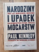 Narodziny i upadek mocarstw 500 lat burzliwej historii, Paul Kennedy