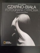 Czarno-biała fotografia cyfrowa - Michael Freeman