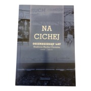 Na Cichej. 80 lat Stadionu Ruchu. Ruch Chorzów