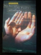 Na brzegu rzeki Piedry usiadłam i płakałam Paulo Coelho 