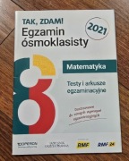 Tak, zdam! Egzamin ósmoklasisty Matematyka Testy i arkusze egzaminacyjne