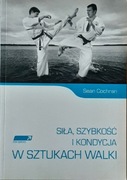 Sean Cochran - Siła, szybkość i kondycja w sztukach walki