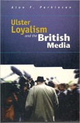 Ulster Loyalism and the British Media