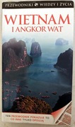 WIETNAM I ANGKOR WAT Przewodnik Wiedzy i Życia