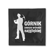 Górnik zawsze wchodzi najgłębiej - prezerwatywy