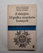 Z dziejów 10 pułku strzelców konnych J.Nowakowski