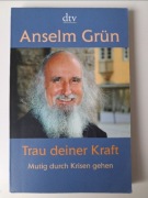 Trau deiner Kraft - Anselm Grün