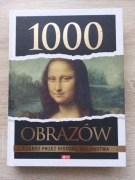 1000 obrazów. Podróż przez historię malarstwa.  Wydawnictwo Dragon.
